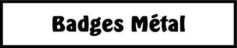 Badges métal nos produits xyloclaira